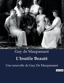 Paperback L'Inutile Beauté: Les tourments de l'âme et les mystères de la beauté [French] Book