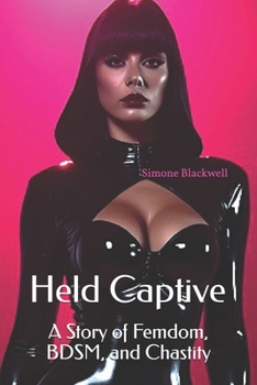 Paperback Held Captive: A Story of Femdom, BDSM, and Chastity Book