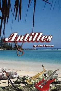 Paperback Antilles: A Tropical Adventure of Conscience & Relationships Book