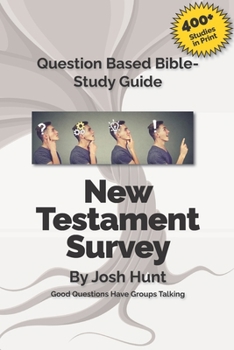 Paperback Good Questions Have Small Groups Talking -- New Testament Survey: New Testament Survey Book