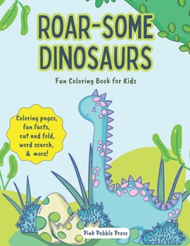 Paperback Roar-some Dinosaurs: Fun Coloring Book for Kids Book