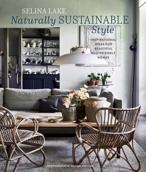 Hardcover Naturally Sustainable Style: Inspirational Ideas for Beautiful Eco-Friendly Homes Book