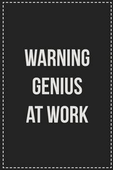 Warning Genius at Work: College Ruled Notebook | Novelty Lined Journal | Gift Card Alternative | Perfect Keepsake For Passive Aggressive People