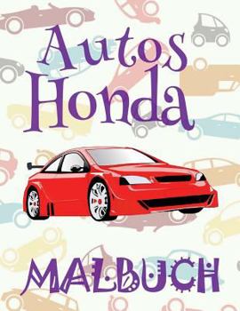Paperback &#9996; Autos Honda &#9998; Malbuch Autos &#9998; Malbuch 8 Jahre &#9997; Malbuch 8 J?hrige: &#9998; Cars Honda Coloring Book Cars Coloring Book 6 Yea [German] Book