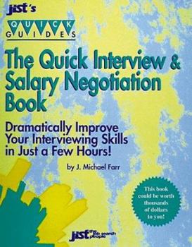 Paperback The Quick Interview and Salary Negotiation Book: Dramatically Improve Your Interviewing Skills in Just a Few Hours Book