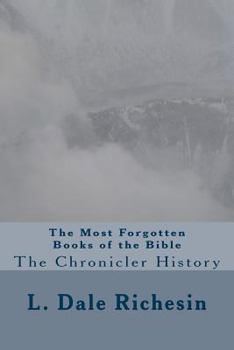 Paperback The Most Forgotten Books of the Bible: The Chronicler History Book