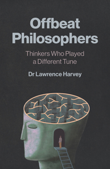 Paperback Offbeat Philosophers: Thinkers Who Played a Different Tune Book