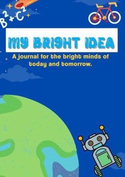 Paperback My Adventures & Bright Ideas: Writing Journal for Kids (Elementary School-Aged): A journal for the bright minds of today and tomorrow. (Kids: Elemen Book