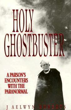 Paperback Holy Ghostbuster: A Parson's Encounters with the Paranormal Book