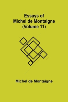 Paperback Essays of Michel de Montaigne (Volume 11) Book