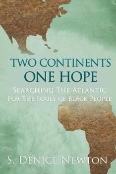 Paperback Two Continents, One Hope: Searching The Atlantic For The Souls Of Black People Book