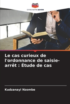 Paperback Le cas curieux de l'ordonnance de saisie-arrêt: Étude de cas [French] Book