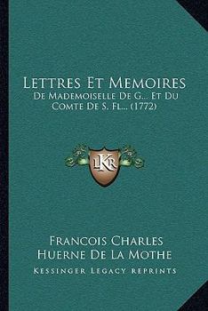 Paperback Lettres Et Memoires: De Mademoiselle De G... Et Du Comte De S. Fl... (1772) [French] Book