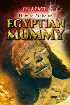 How to Make an Egyptian Mummy - Book  of the It's a Fact: Real-Life Reads