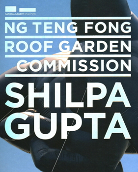 Ng Teng Fong Roof Garden Commission: Shilpa Gupta