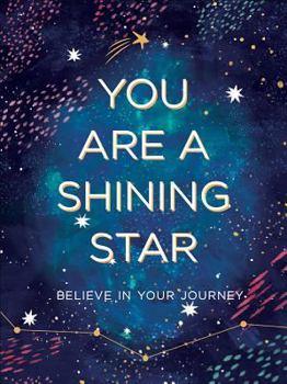 Hardcover You Are a Shining Star: Believe in Your Journey Book