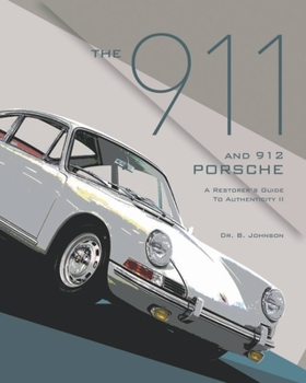 Paperback The 911 and 912 Porsche, a Restorer's Guide to Authenticity II Book