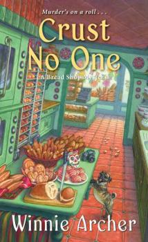 Crust No One - Book #2 of the A Bread Shop Mystery