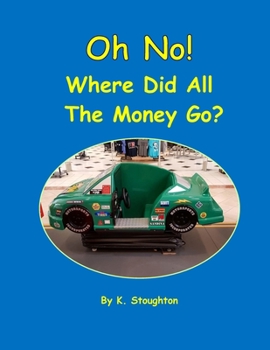 Paperback Oh No! Where Did All the Money Go? Book