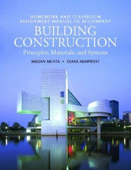 Paperback Homework and Classroom Assignment Manual T/A Building Construction for Building Construction: Principles, Materials, and Systems Book