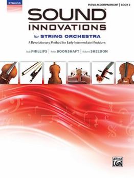 Paperback Sound Innovations for String Orchestra, Bk 2: A Revolutionary Method for Early-Intermediate Musicians (Piano Acc.) Book