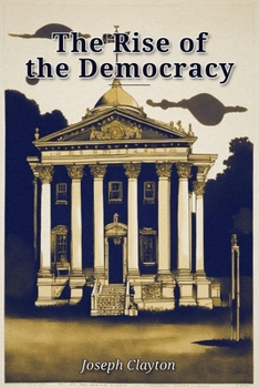 Paperback The Rise of the Democracy Book