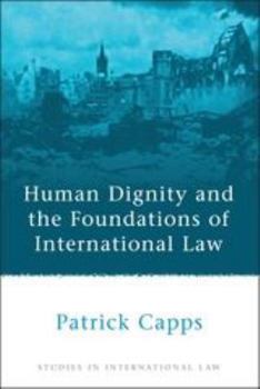 Paperback Human Dignity and the Foundations of International Law Book