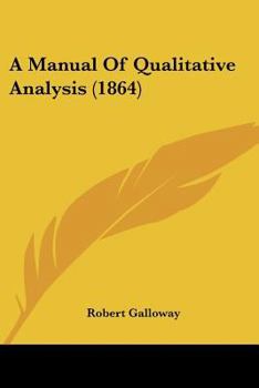 Paperback A Manual Of Qualitative Analysis (1864) Book