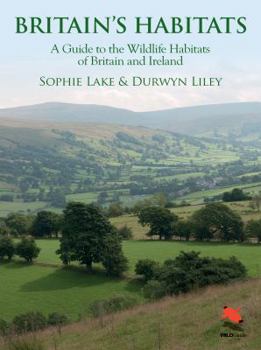 Hardcover Britain's Habitats: A Guide to the Wildlife Habitats of Britain and Ireland Book