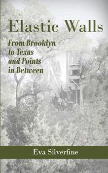Paperback Elastic Walls: From Brooklyn to Texas and Points in Between Book