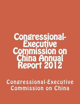 Paperback Congressional-Executive Commission on China Annual Report 2012 Book