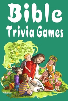 Paperback Bible Trivia Games: 1000+ Questions to Sharpen Your Understanding of Scripture Book