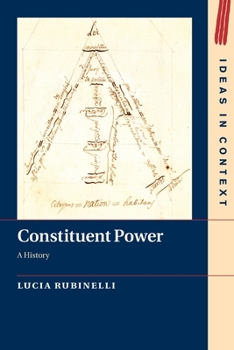 Constituent Power: A History - Book  of the Ideas in Context
