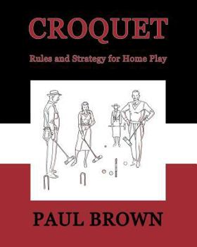 Paperback Croquet: Rules and Strategy for Home Play (Facsimile Reprint) Book