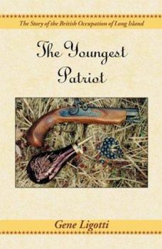 Hardcover The Youngest Patriot: The Story of the British Occupation of Long Island Book