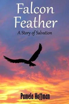 Paperback Falcon Feather: A Story of Salvation Book