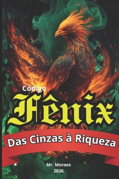 Paperback Códigos Fênix: Das Cinzas à Riqueza [Portuguese] Book