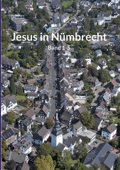 Paperback Jesus in Nümbrecht Band 1-5: Version 03-03-2025 [German] Book