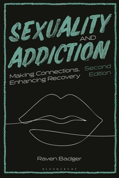 Sexuality and Addiction: Making Connections, Enhancing Recovery