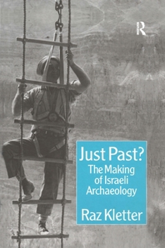 Paperback Just Past?: The Making of Israeli Archaeology Book
