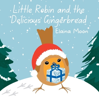 Paperback Little Robin and the Delicious Gingerbread Book