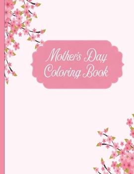 Paperback Mother's Day Coloring Book: For Kids Celebrating Mom Book