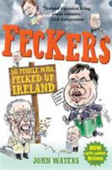 Paperback Feckers: 50 People Who Fecked Up Ireland Book