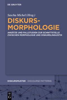 Hardcover Diskursmorphologie: Ansätze Und Fallstudien Zur Schnittstelle Zwischen Morphologie Und Diskurslinguistik [German] Book