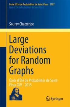 Paperback Large Deviations for Random Graphs: École d'Été de Probabilités de Saint-Flour XLV - 2015 Book