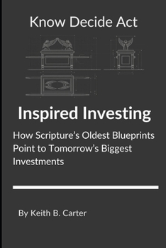 Paperback Inspired Investing: How Scripture's Oldest Blueprints Point to Tomorrow's Biggest Investments Book