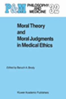 Paperback Moral Theory and Moral Judgments in Medical Ethics Book