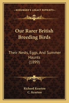 Paperback Our Rarer British Breeding Birds: Their Nests, Eggs, And Summer Haunts (1899) Book