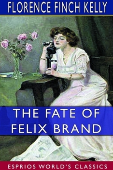 Paperback The Fate of Felix Brand (Esprios Classics): Illustrated by Edwin John Prittie Book