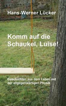 Paperback Komm auf die Schaukel, Luise! [German] Book